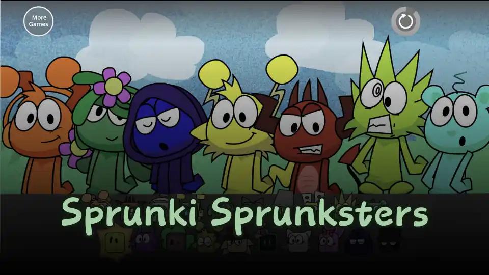 Sprunki Sprunksters
